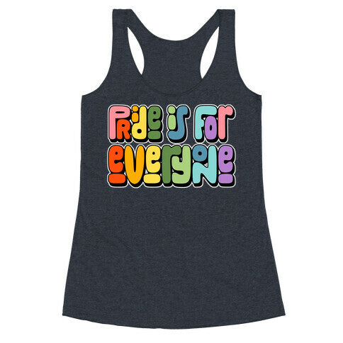 Pride Is For Everyone Racerback Tank